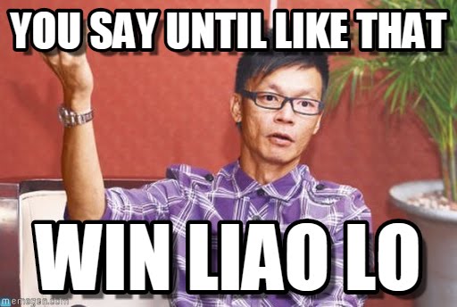 win liao say liddat