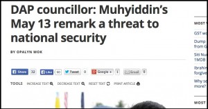DAP councillor  Muhyiddin’s May 13 remark a threat to national security   Malaysia   Malay Mail Online