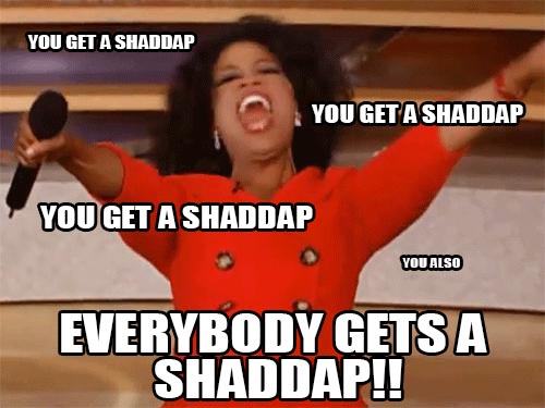 shaddap