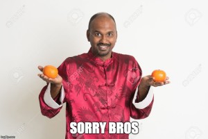 indian guy gong xi sorry bros