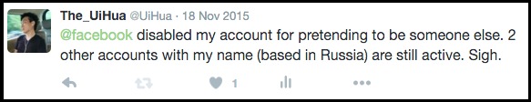The_UiHua on Twitter facebook disabled my account for pretending to be someone else. 2 other accounts with my name based in Russia are still active. Sigh.