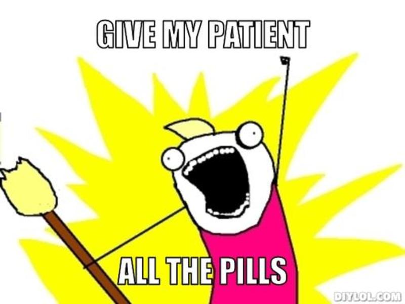 resized_all-the-things-meme-generator-give-my-patient-all-the-pills-96e227
