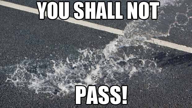 you shall not pass road water