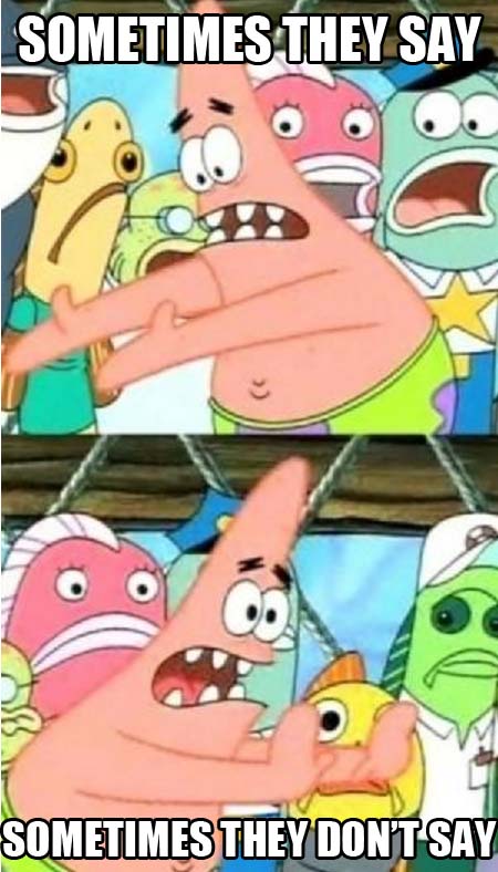 sometimes they say patrick
