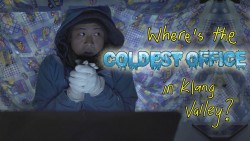 We’re looking for the coldest office in the Klang Valley. Is it yours?
