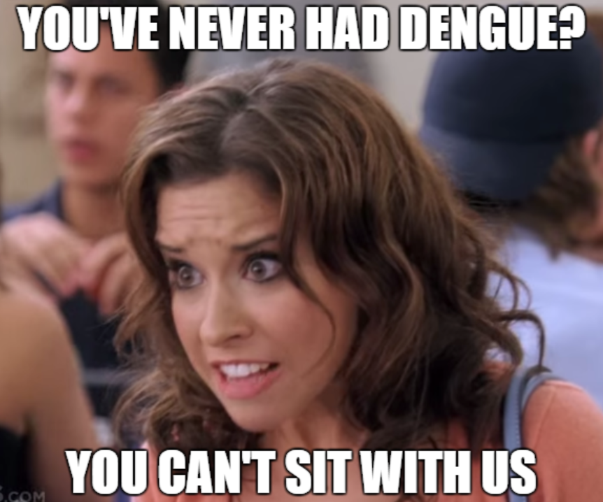 dengue can't sit with us gretchen