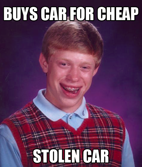 bad luck brian stolen car abandoned