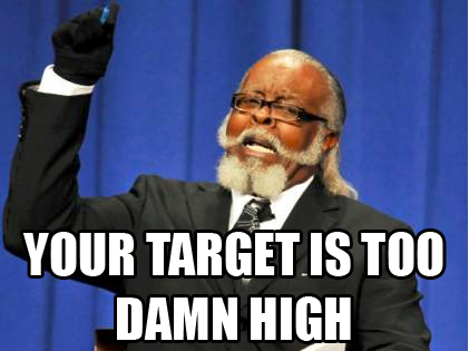 target too damn high meme