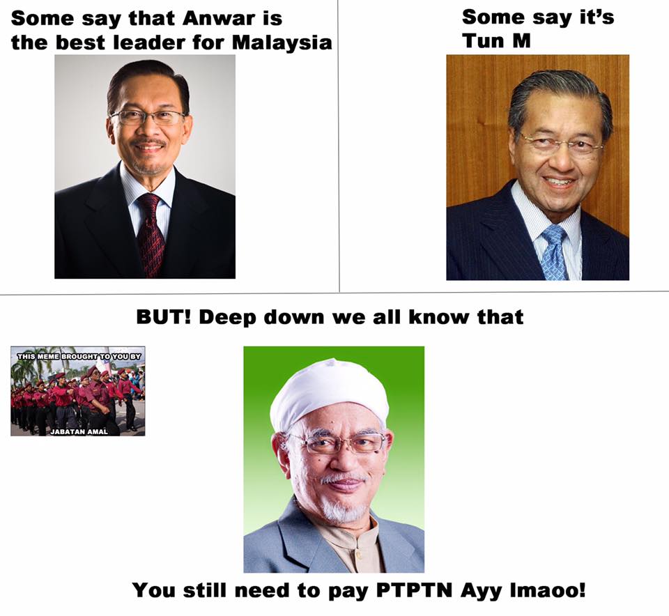 If you understand this meme you're probably paying for PTPTN or going to. Image from Najib Memes for Barisan Teens