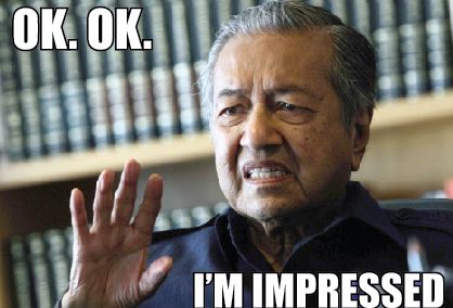 MAHATHIR impressed meme