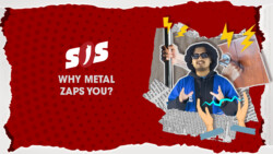 [S.O.S.] Why metal zaps you?
